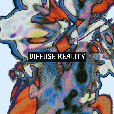 DIFFUSE REALITY