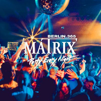 Matrix Club Berlin - Saturday